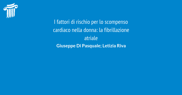 I Fattori Di Rischio Per Lo Scompenso Cardiaco Nella Donna La