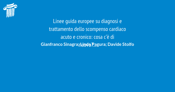 Linee Guida Europee Su Diagnosi E Trattamento Dello Scompenso Cardiaco